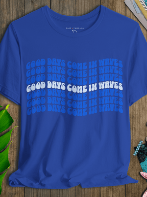 Catch the Next One Tee I Good Days Come In Waves Set | Ultra - Soft Eco - Friendly Graphic Tee