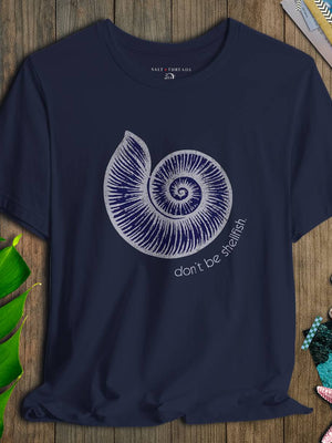 Don’t Be Shellfish T-Shirt | Ultra - Soft Eco - Friendly Graphic Tee | Ultra - Soft Eco - Friendly Graphic Tee