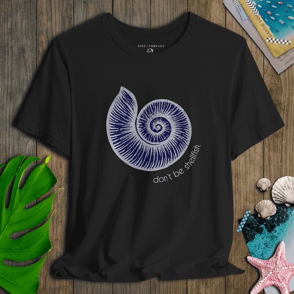 Don’t Be Shellfish T-Shirt | Ultra - Soft Eco - Friendly Graphic Tee | Ultra - Soft Eco - Friendly Graphic Tee