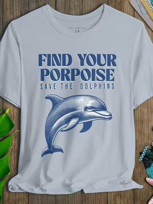 Find Your Porpoise Dolphin T-Shirt | Ultra - Soft Planet - Friendly Coastal Graphic Tee | Ultra - Soft Eco - Friendly Graphic Tee