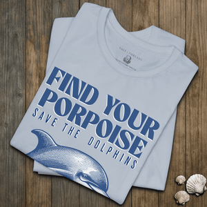 Find Your Porpoise Dolphin T-Shirt | Ultra - Soft Planet - Friendly Coastal Graphic Tee | Ultra - Soft Eco - Friendly Graphic Tee