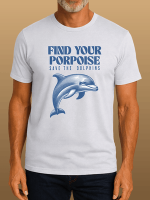 Find Your Porpoise Dolphin T-Shirt | Ultra - Soft Planet - Friendly Coastal Graphic Tee | Ultra - Soft Eco - Friendly Graphic Tee