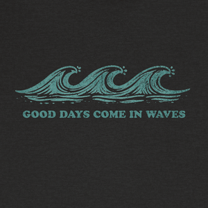 Good Days Come in Waves Tee | Coastal Daydream | Ultra - Soft Eco - Friendly Graphic Tee