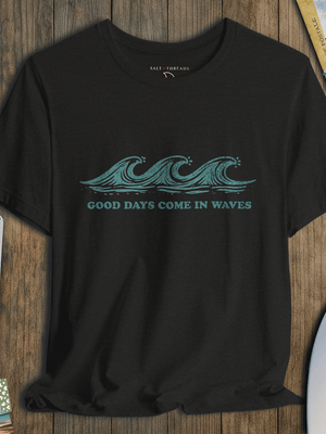 Good Days Come in Waves Tee | Coastal Daydream | Ultra - Soft Eco - Friendly Graphic Tee