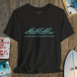 Good Days Come in Waves Tee | Coastal Daydream | Ultra - Soft Eco - Friendly Graphic Tee