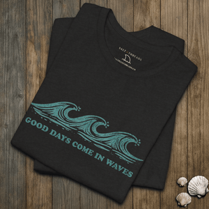 Good Days Come in Waves Tee | Coastal Daydream | Ultra - Soft Eco - Friendly Graphic Tee