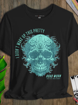 I Didn’t Wake Up This Pretty Tee | Road Worn Skull Bike Week Graphic | Ultra - Soft Eco - Friendly Graphic Tee