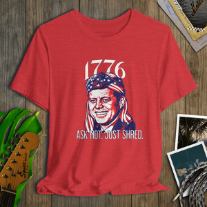 JFK Ask Not Just Shred Tee | 1776 Patriotic Rock Tee | Ultra - Soft Eco - Friendly Graphic Tee