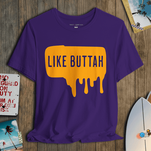 Like Buttah T-Shirt | Funny Summer Coastal Tee | Ultra - Soft Eco - Friendly Graphic Tee