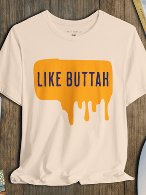 Like Buttah T-Shirt | Funny Summer Coastal Tee | Ultra - Soft Eco - Friendly Graphic Tee