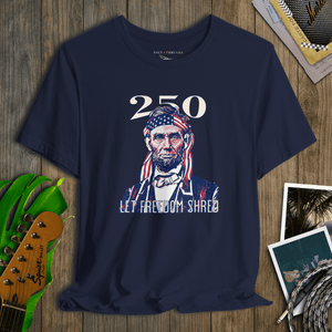 Lincoln Shreds Tee | Let Freedom Shred Rock 250 Tee | Ultra - Soft Eco - Friendly Graphic Tee