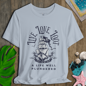 Live Love Loot T-Shirt | Responsibly Made Comfy Pirate Graphic Tee | Ultra - Soft Eco - Friendly Graphic Tee