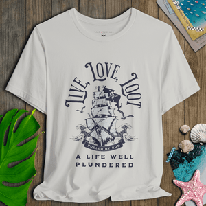Live Love Loot T-Shirt | Responsibly Made Comfy Pirate Graphic Tee | Ultra - Soft Eco - Friendly Graphic Tee