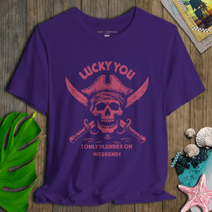 Lucky You I Only Plunder on Weekends T-Shirt | Eco - Friendly Pirate Graphic Tee | Ultra - Soft Eco - Friendly Graphic Tee
