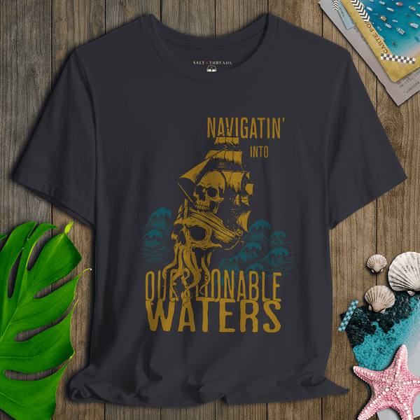 Navigatin’ Into Questionable Waters T-Shirt | Eco - Friendly Pirate Graphic Tee | Ultra - Soft Eco - Friendly Graphic Tee