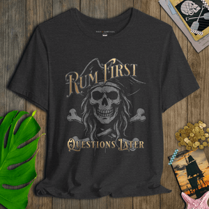 Rum First Questions Later Pirate Tee | Smiling Skeleton Crossbones Vintage Graphic | Ultra - Soft Eco - Friendly Graphic Tee