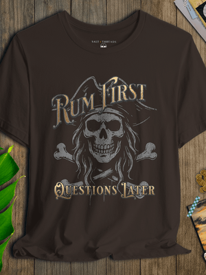 Rum First Questions Later Pirate Tee | Smiling Skeleton Crossbones Vintage Graphic | Ultra - Soft Eco - Friendly Graphic Tee