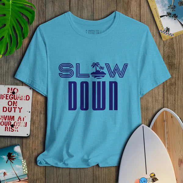 Slow Down - Salt + Threads Co.