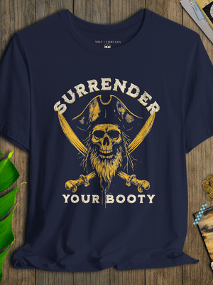Surrender Your Booty Pirate Tee | Vintage Skeleton With Crossed Swords Graphic | Ultra - Soft Eco - Friendly Graphic Tee