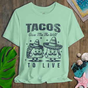 Tacos Give Me the Will to Live T-Shirt | Ultra - Soft Funny Coastal Graphic Tee | Ultra - Soft Eco - Friendly Graphic Tee