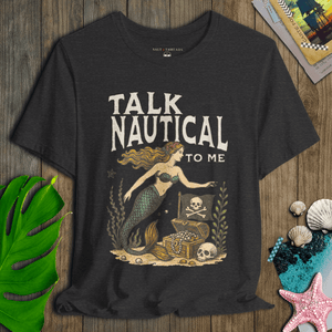 Talk Nautical to Me T-Shirt | Eco - Friendly Ultra - Soft Pirate Graphic Tee | Ultra - Soft Eco - Friendly Graphic Tee