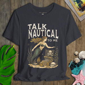 Talk Nautical to Me T-Shirt | Eco - Friendly Ultra - Soft Pirate Graphic Tee | Ultra - Soft Eco - Friendly Graphic Tee