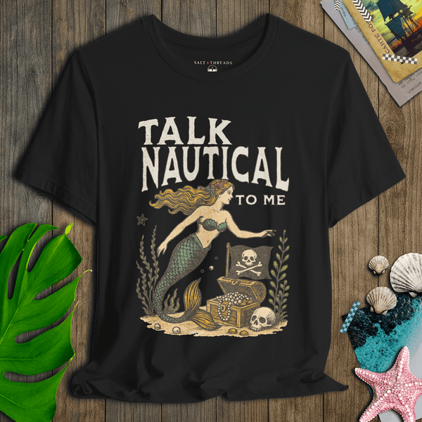 Talk Nautical to Me T-Shirt | Eco - Friendly Ultra - Soft Pirate Graphic Tee | Ultra - Soft Eco - Friendly Graphic Tee