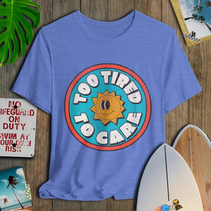 Too Tired To Care - Salt + Threads Co.