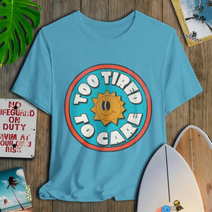 Too Tired To Care - Salt + Threads Co.